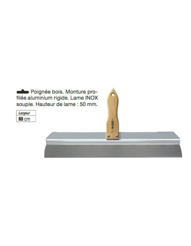 7 Couteau à enduire INOX Monture pro- filée aluminium rigide Largeur 60 cm